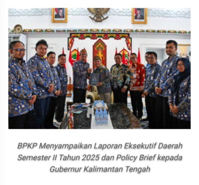 BPKP Menyampaikan Laporan Eksekutif Daerah Semester II Tahun 2025 dan Policy Brief kepada Gubernur Kalimantan Tengah