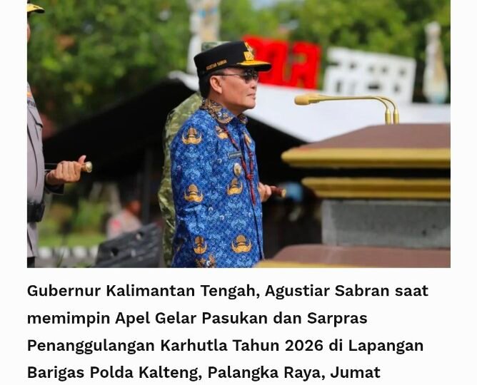 Pemprov Kalteng Kalteng Siaga Karhutla 2026, Gubernur Tekankan Sinergi Pencegahan
