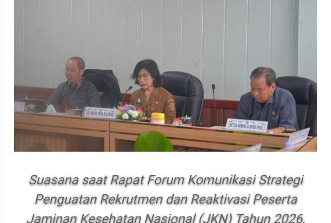 Sekda Kalteng Tekankan Penguatan Rekrutmen dan Keaktifan Peserta JKN untuk Wujudkan UHC Berkualitas